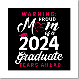 Warning Proud Mom Of A 2024 Graduate Tears Ahead Posters and Art